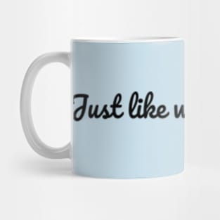 just like we drew it up Funny Sarcastic Humor Joe Biden Mug